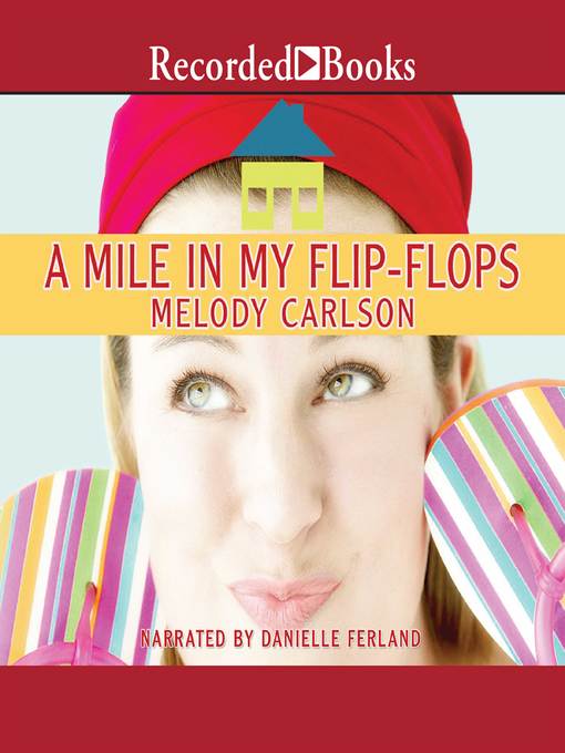Title details for A Mile in My Flip-Flops by Melody Carlson - Wait list